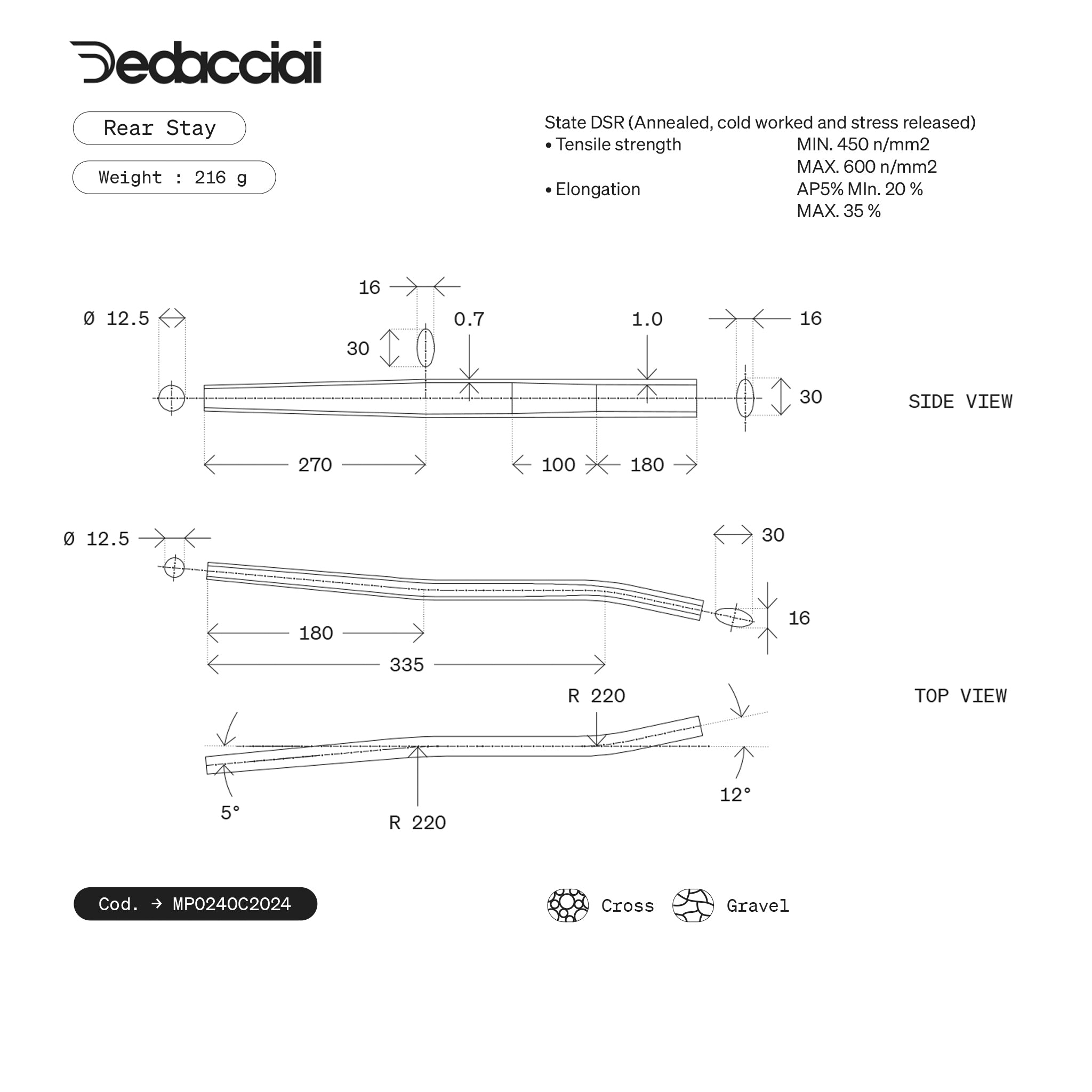 Dedacciai CHAIN STAY 24.0*1.0/.7 CROSS S-BEND